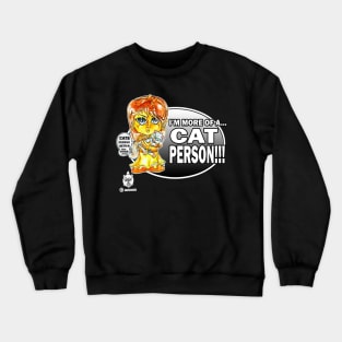 I'M MORE OF A CAT PERSON Crewneck Sweatshirt